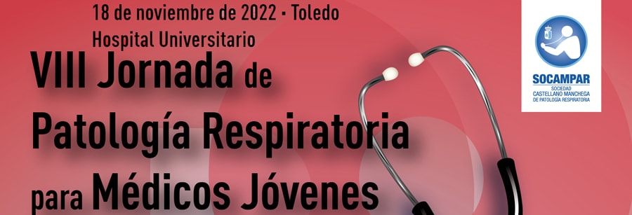 [JORNADA] VIII Jornada de Patología Respiratoria para Médicos Jóvenes Toledo, 18 de noviembre de 2022